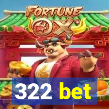 322 bet